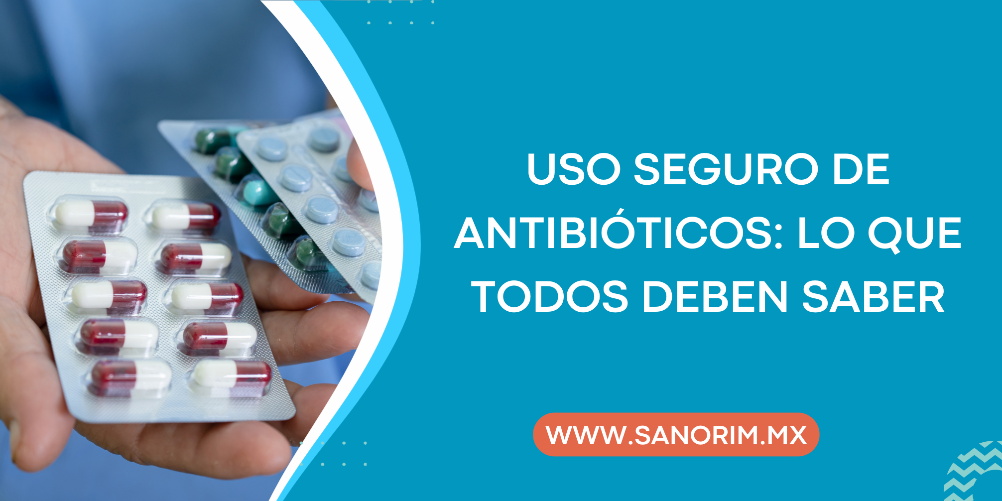 Uso seguro de antibióticos: lo que todos deben saber
