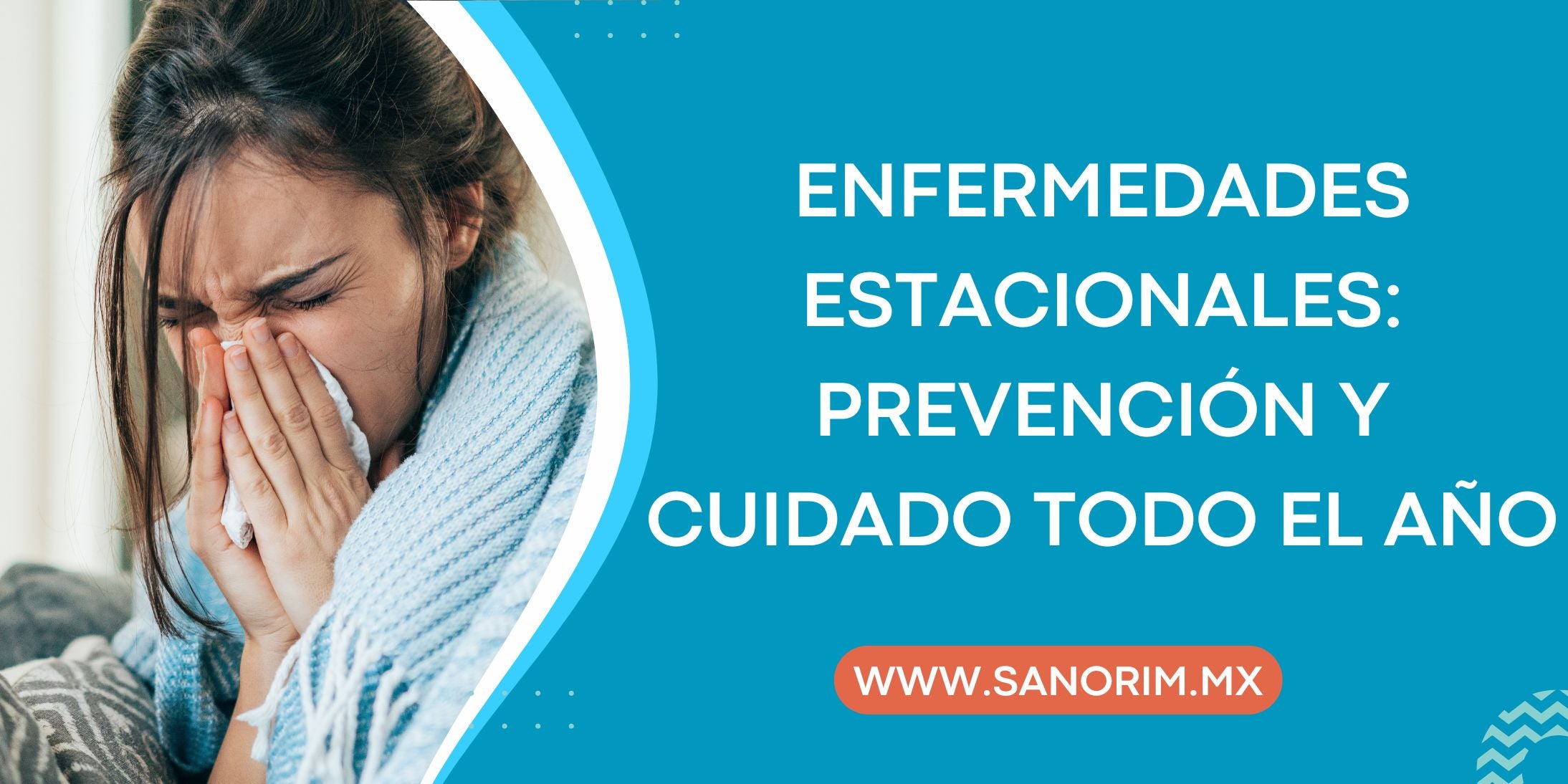 Enfermedades Estacionales: Cómo Prevenirlas y Cuidar tu Salud Durante Todo el Año