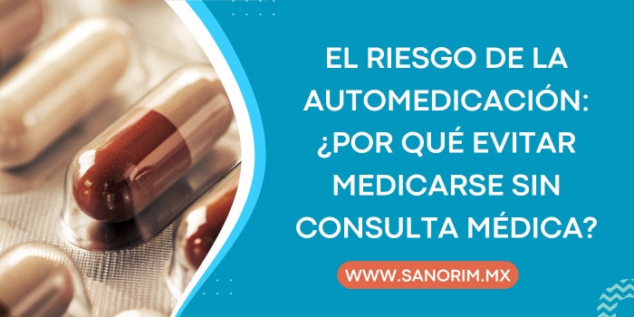 El Riesgo de la Automedicación: ¿Por qué no debes medicarte sin consultar a un profesional de salud?