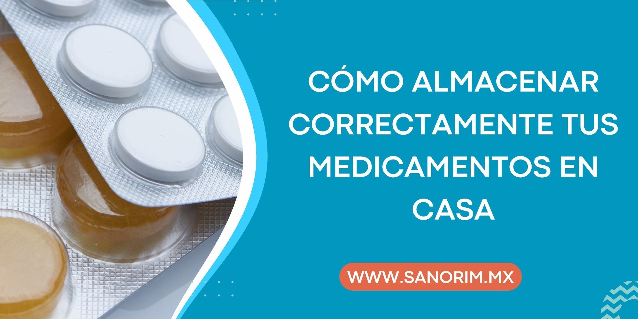 Cómo Almacenar Correctamente tus Medicamentos en Casa